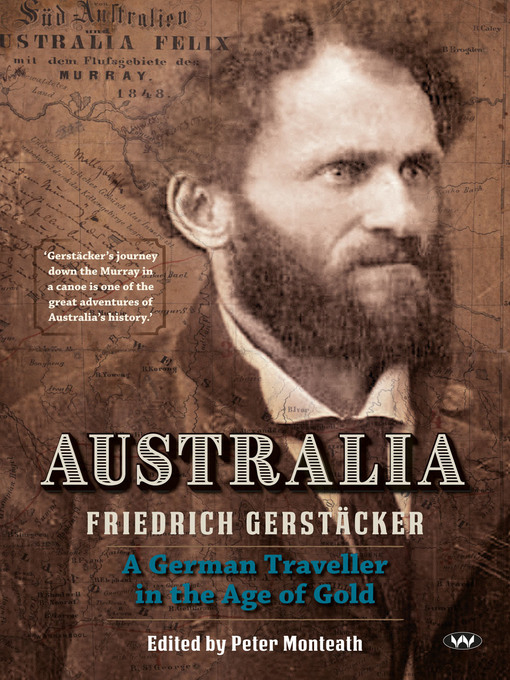 Title details for Australia: a German traveller in the age of gold by Friedrich Gerstacker - Available